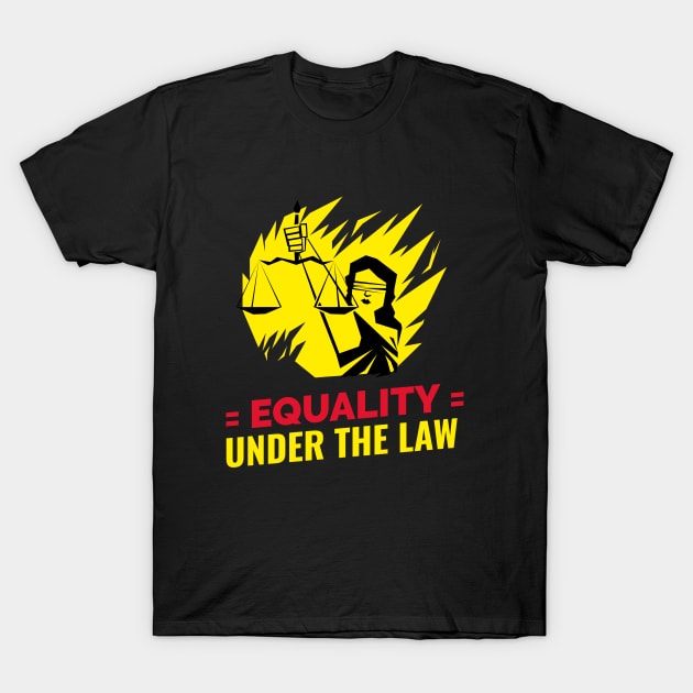 Equality Under The Law / Black Lives Matter / Equality For All T-Shirt by Redboy